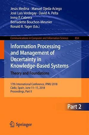 Information Processing and Management of Uncertainty in Knowledge-Based Systems. Theory and Foundations