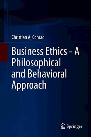 Business Ethics - A Philosophical and Behavioral Approach