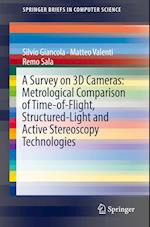 A Survey on 3D Cameras: Metrological Comparison of Time-of-Flight, Structured-Light and Active Stereoscopy Technologies