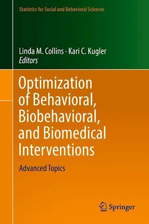 Optimization of Behavioral, Biobehavioral, and Biomedical Interventions