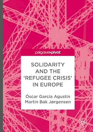 Solidarity and the 'Refugee Crisis' in Europe