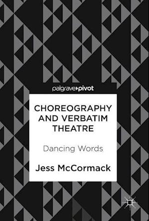 Choreography and Verbatim Theatre