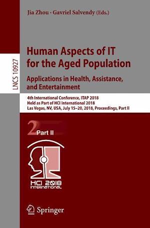 Human Aspects of IT for the Aged Population. Applications in Health, Assistance, and Entertainment