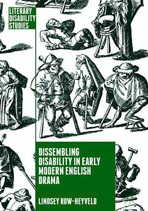 Dissembling Disability in Early Modern English Drama