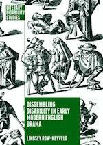 Dissembling Disability in Early Modern English Drama