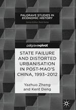 State Failure and Distorted Urbanisation in Post-Mao's China, 1993–2012