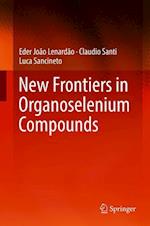 New Frontiers in Organoselenium Compounds