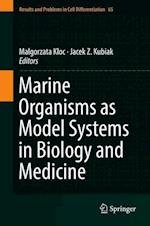 Marine Organisms as Model Systems in Biology and Medicine