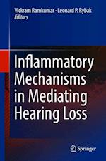 Inflammatory Mechanisms in Mediating Hearing Loss