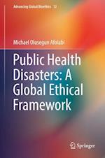 Public Health Disasters: A Global Ethical Framework