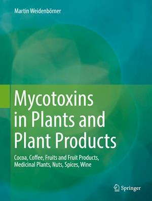 Mycotoxins in Plants and Plant Products