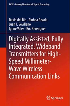 Digitally Assisted, Fully Integrated, Wideband Transmitters for High-Speed Millimeter-Wave Wireless Communication Links