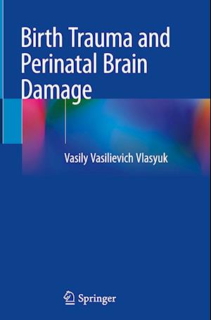 Birth Trauma and Perinatal Brain Damage