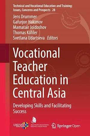 Vocational Teacher Education in Central Asia : Developing Skills and Facilitating Success
