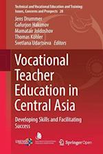 Vocational Teacher Education in Central Asia : Developing Skills and Facilitating Success 