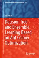 Decision Tree and Ensemble Learning Based on Ant Colony Optimization