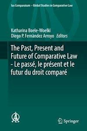 The Past, Present and Future of Comparative Law - Le passé, le présent et le futur du droit comparé