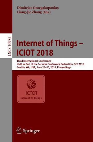 Internet of Things – ICIOT 2018