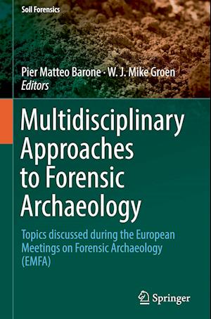 Multidisciplinary Approaches to Forensic Archaeology