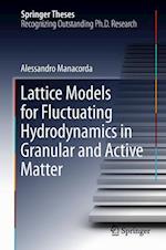 Lattice Models for Fluctuating Hydrodynamics in Granular and Active Matter