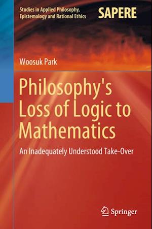 Philosophy's Loss of Logic to Mathematics