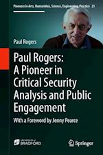 Paul Rogers: A Pioneer in Critical Security Analysis and Public Engagement