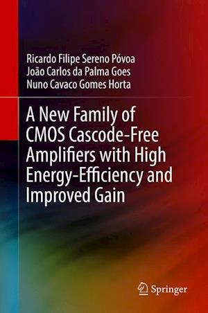 A New Family of CMOS Cascode-Free Amplifiers with High Energy-Efficiency and Improved Gain