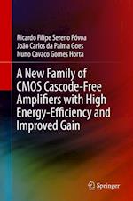 A New Family of CMOS Cascode-Free Amplifiers with High Energy-Efficiency and Improved Gain