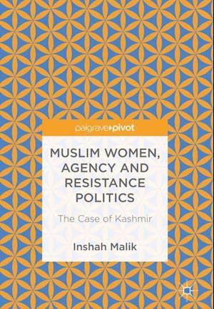 Muslim Women, Agency and Resistance Politics