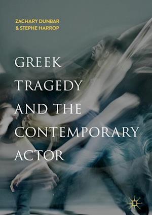 Greek Tragedy and the Contemporary Actor