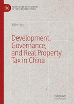 Development, Governance, and Real Property Tax in China