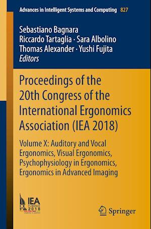 Proceedings of the 20th Congress of the International Ergonomics Association (IEA 2018)