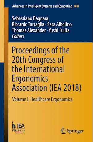 Proceedings of the 20th Congress of the International Ergonomics Association (IEA 2018)