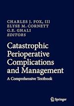 Catastrophic Perioperative Complications and Management