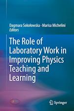 The Role of Laboratory Work in Improving Physics Teaching and Learning