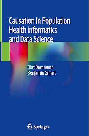 Causation in Population Health Informatics and Data Science