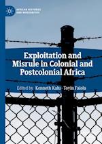 Exploitation and Misrule in Colonial and Postcolonial Africa