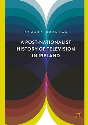 A Post-Nationalist History of Television in Ireland