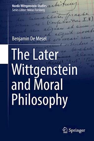 The Later Wittgenstein and Moral Philosophy