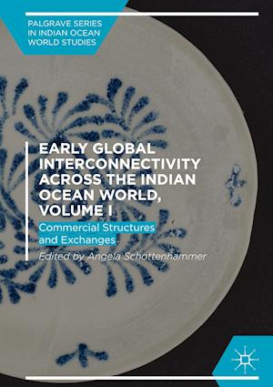 Early Global Interconnectivity across the Indian Ocean World, Volume I