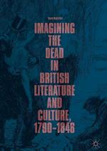 Imagining the Dead in British Literature and Culture, 1790–1848