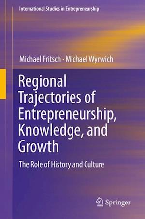 Regional Trajectories of Entrepreneurship, Knowledge, and Growth