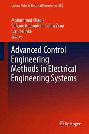 Advanced Control Engineering Methods in Electrical Engineering Systems