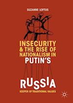 Insecurity & the Rise of Nationalism in Putin's Russia