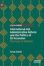 International Aid, Administrative Reform and the Politics of EU Accession
