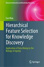 Hierarchical Feature Selection for Knowledge Discovery