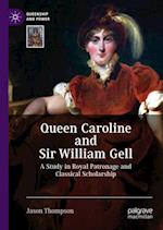 Queen Caroline and Sir William Gell