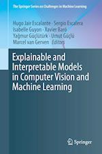 Explainable and Interpretable Models in Computer Vision and Machine Learning