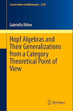 Hopf Algebras and Their Generalizations from a Category Theoretical Point of View