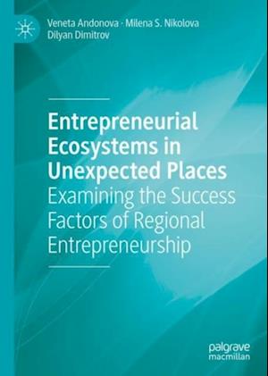 Entrepreneurial Ecosystems in Unexpected Places